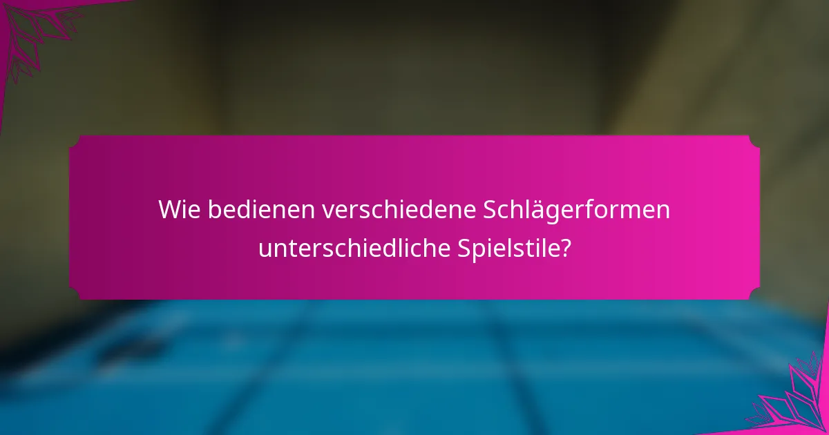 Wie bedienen verschiedene Schlägerformen unterschiedliche Spielstile?